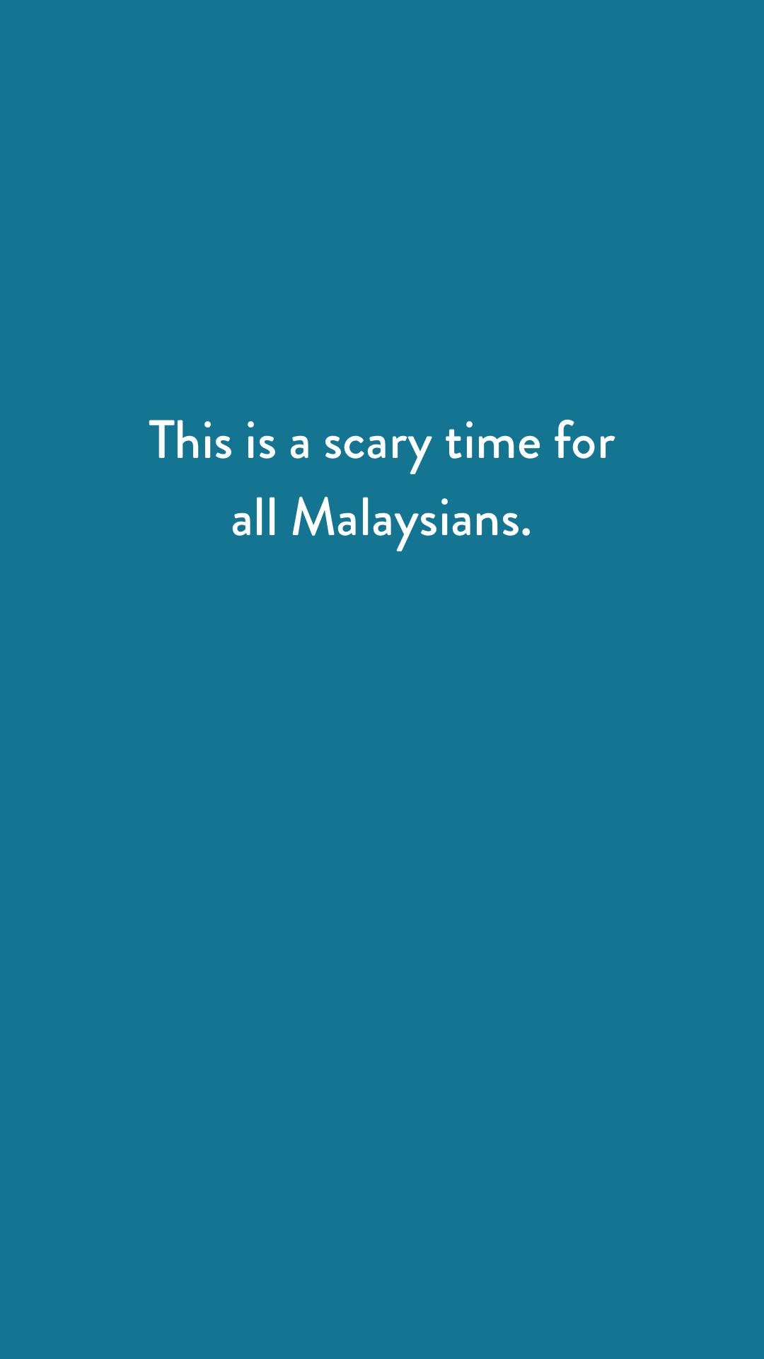 This is a scary time for all Malaysians