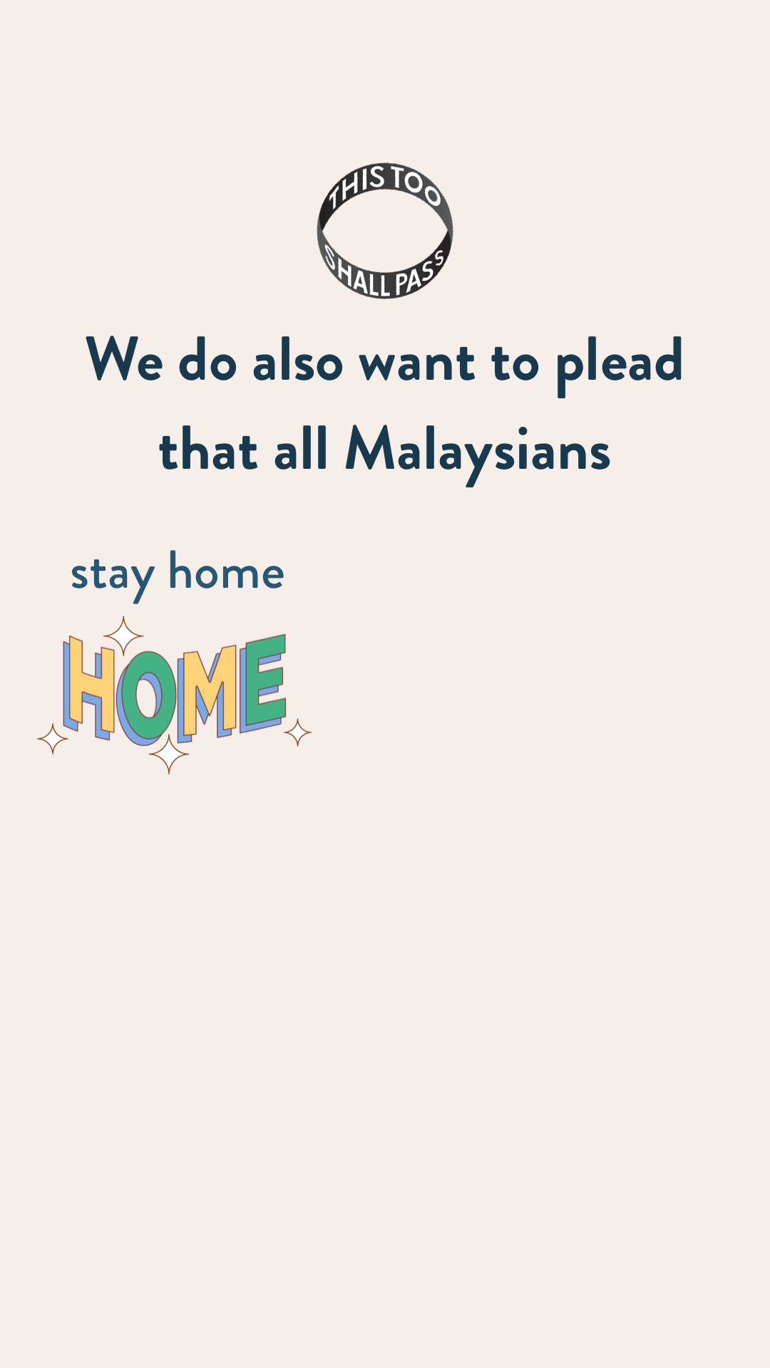 We also want to plead that all Malaysians stay home,