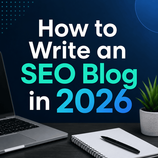 How to Write an SEO Blog in 2026