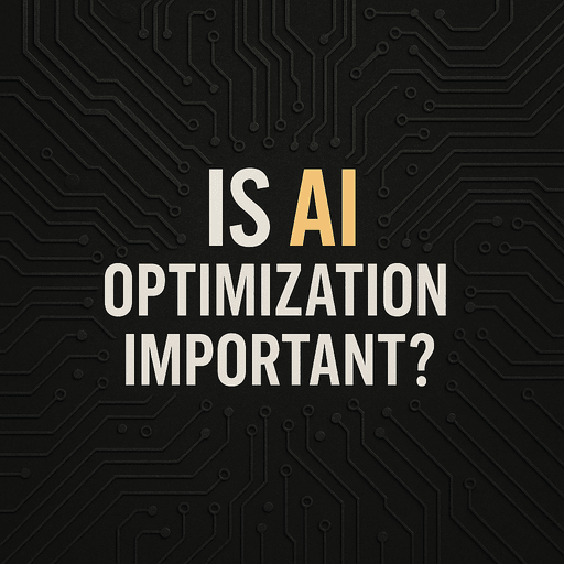 Is AI Optimization Important?