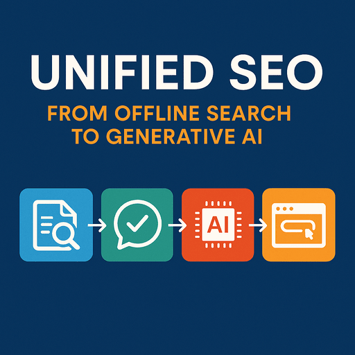 Unified SEO: From Offline Search to Generative AI