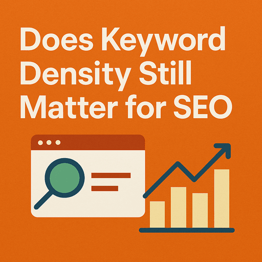 Does Keyword Density Still Matter for SEO?