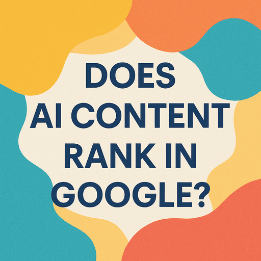 Does AI Content Rank in Google? Does AI Content Rank in Google?