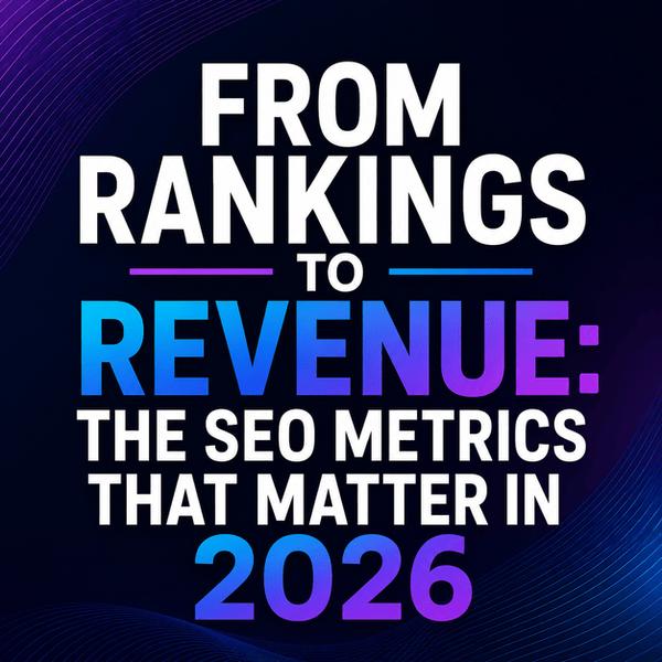 Bold futuristic SEO blog graphic featuring the title “From Rankings to Revenue: The SEO Metrics That Matter in 2026” with modern blue and purple gradient typography on a dark digital background.