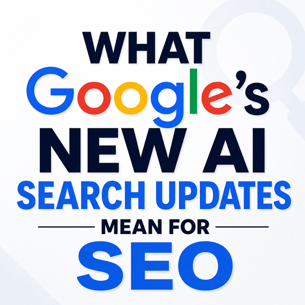 What Google’s New AI Search Updates Mean for SEO What Google’s New AI Search Updates Mean for SEO