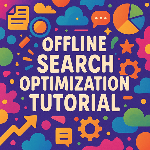 Offline Search Optimization Tutorial