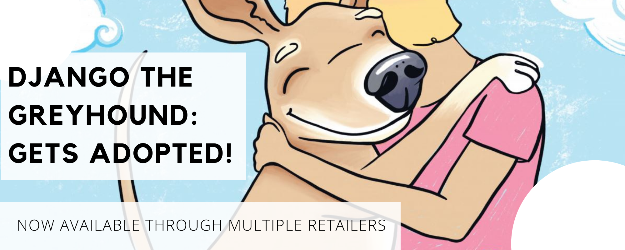 Cover art for Django the Greyhound book. Dog hugging person