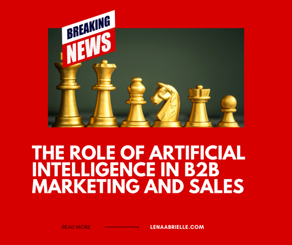 The Role of Artificial Intelligence in B2b Marketing and Sales - Lena ...