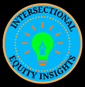 Logo for Intersectional Equity Insights: A black box with a solid brown circle is seen. Inside that first brown circle, there is a blue background, with a second brown circle made up of small boxes. INTERSECTIONAL EQUITY INSIGHTS is written in black capital letters along the inner edge of the outer circle, while the brown circle with gaps borders the underside of those letters. Inside the second brown circle with gaps, a green lightbulb with an orange base is seen. Inside the lightbulb, there is an image that outlines the tip of a pen. There are orange sparks radiating from the lightbulb.