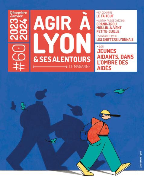 Les actualités de la région lyonnaise sur les grands enjeux de l'écologie et de solidarité, dans le magazine numéro 60 de décembre/janvier, "Jeunes aidants, dans l'ombre des aidés"