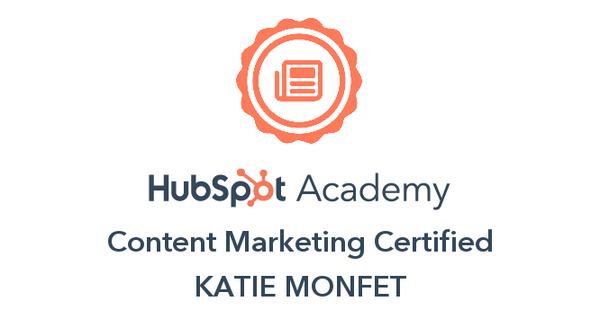 A page icon inside a seal with text under it that reads "HubSpot Academy, Content Marketing Certified, Katie Monfet."