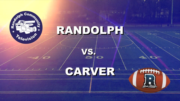 The words "Randolph vs Carver", the RCTV logo, & a RHS football logo appear in front of a football field.