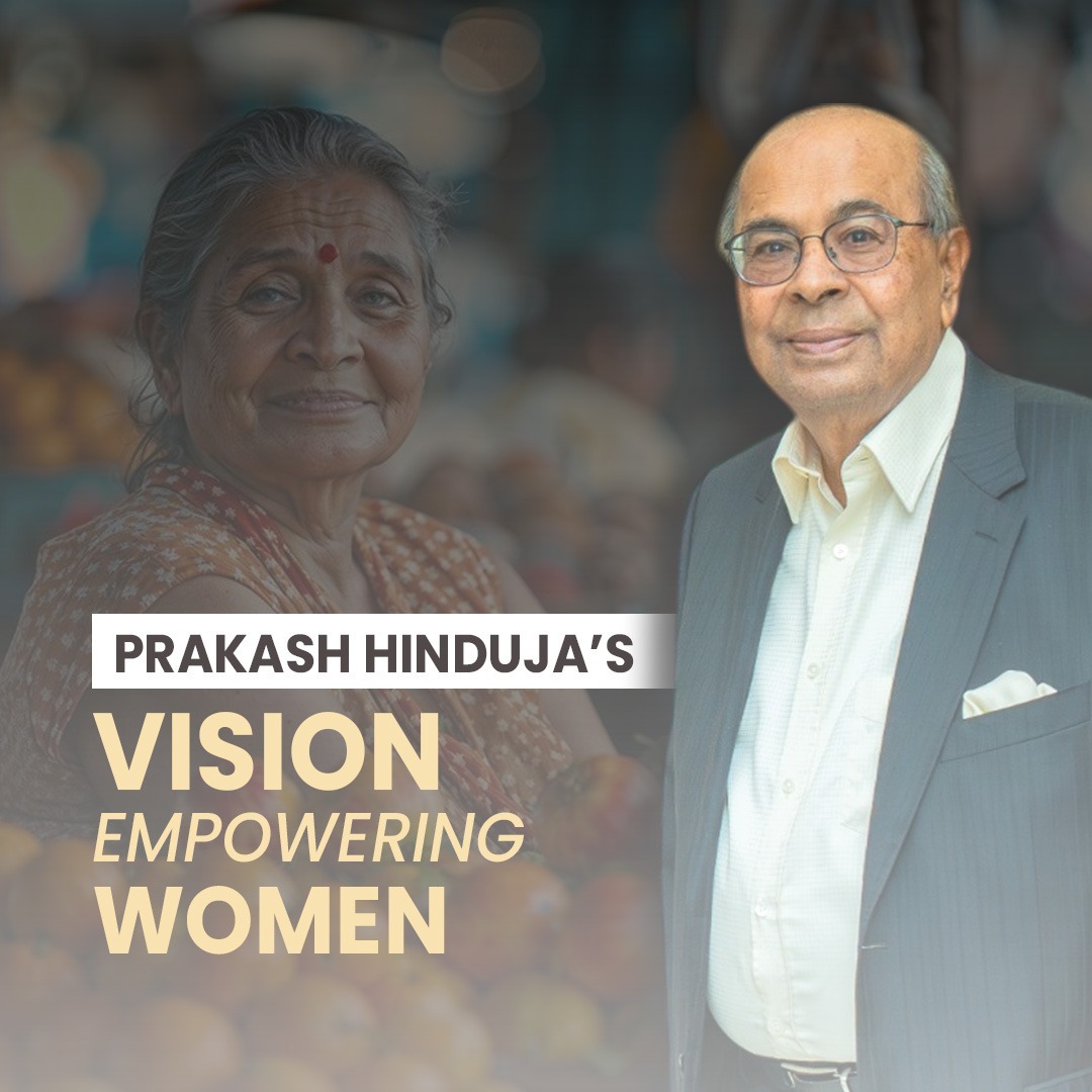 Prakash hinduja vision empowering women Prakash hinduja vision empowering women
