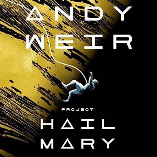 Hail Mary Andy Weir Hail Mary Andy Weir