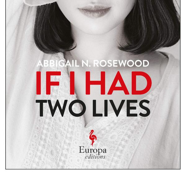 If I Had Two Lives by Abbigail N. Rosewood