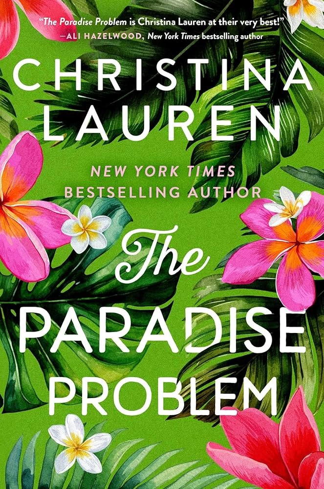 Book cover of The Paradise Problem by Christina Lauren. The design features a light green background, with large, darker green palm trees surrounded by white and pink hibiscus and tropical looking flowers.